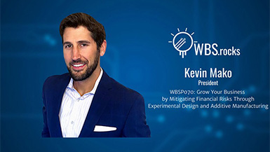 Kevin Mako Featured on the WBSRocks Podcast to Share How to Grow Your Business and Mitigate Financial Risks