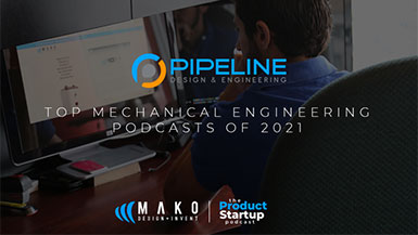 MAKO’s Podcast, the Product Startup, Listed as a Top Mechanical Engineering Podcast
