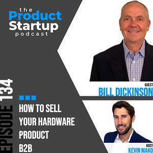 134: How to Sell Your Hardware Product B2B