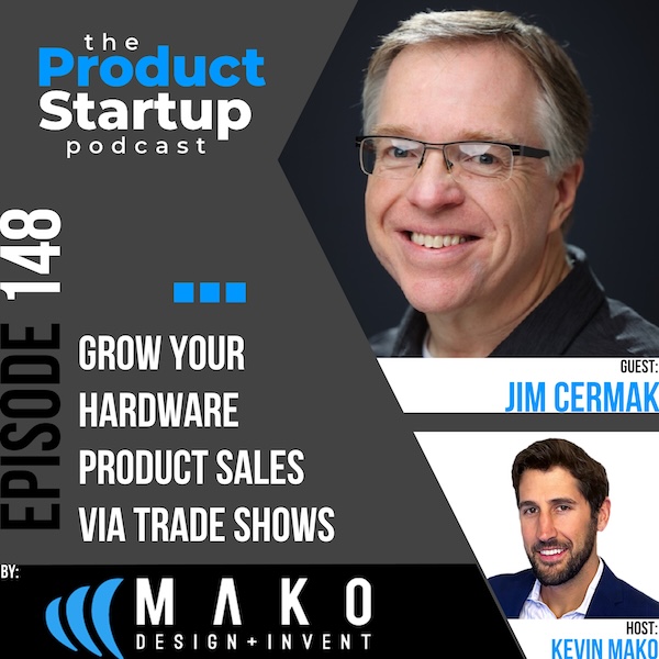 148: Grow Your Hardware Product Sales Via Trade Shows