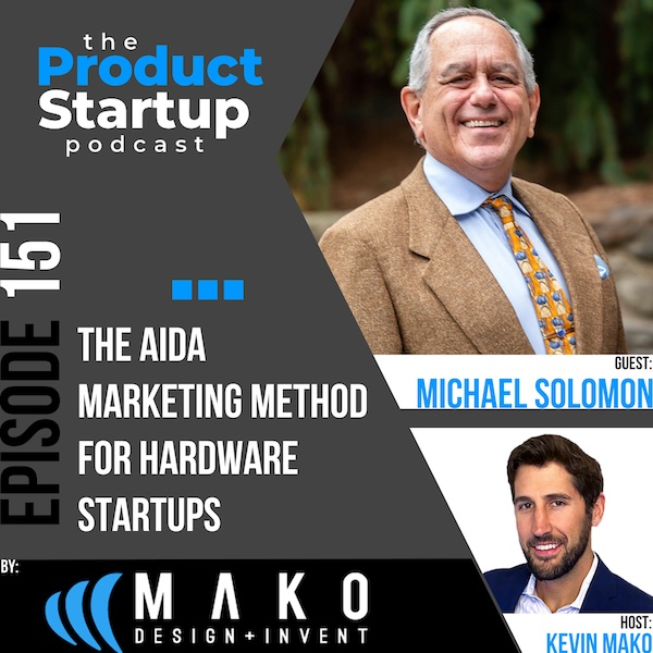 151: The AIDA Marketing Method for Hardware Startups