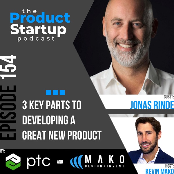 154: 3 Key Parts to Developing a Great New Product