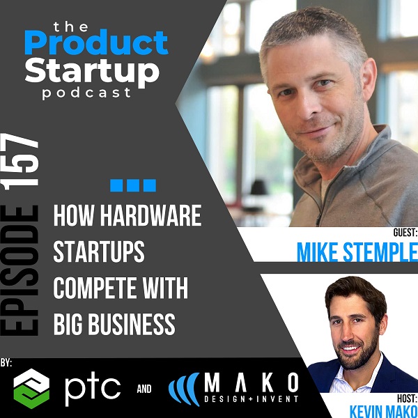 157: How Hardware Startups Compete with Big Business
