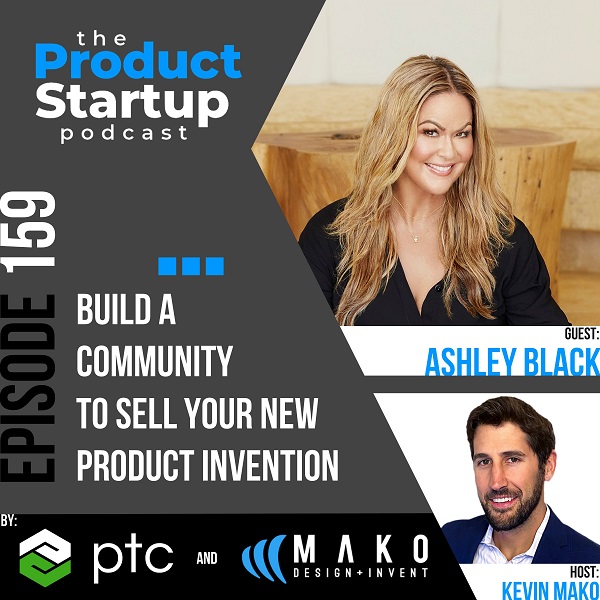 159: Build a Community to Sell Your New Product Invention