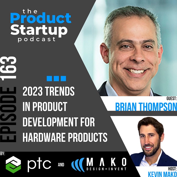 163: 2023 Trends in Product Development for Hardware Products