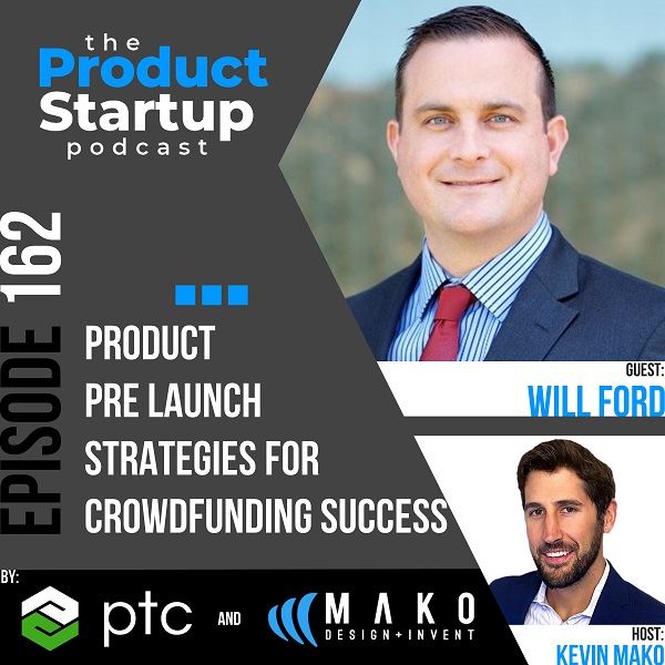 162: Product Pre-Launch Strategies For Crowdfunding Success