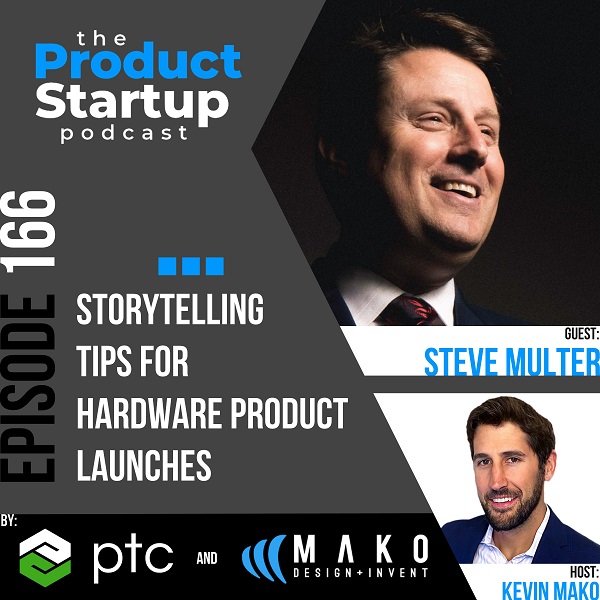 166: Storytelling Tips for Hardware Product Launches