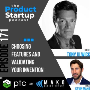 171: Choosing Features and Validating Your Invention