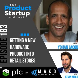 183: Getting a New Hardware Product into Retail Stores