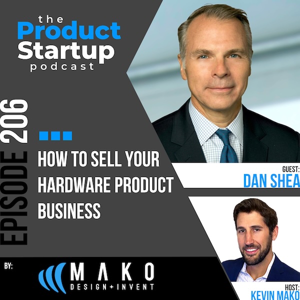 206: How to Sell Your Hardware Product Business