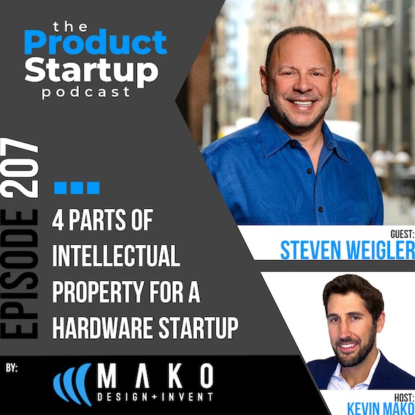 207: 4 Parts of Intellectual Property for a Hardware Startup