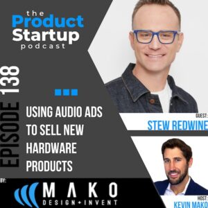 138: Using Audio Ads to Sell New Hardware Products