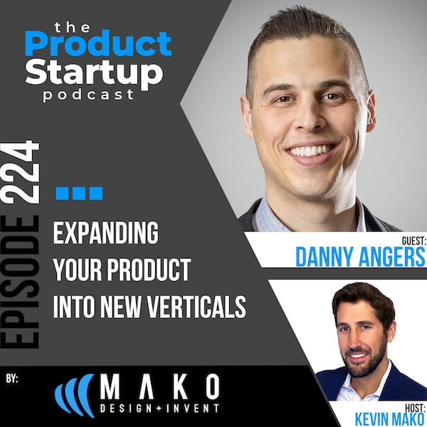 224: Expanding Your Product Into New Verticals